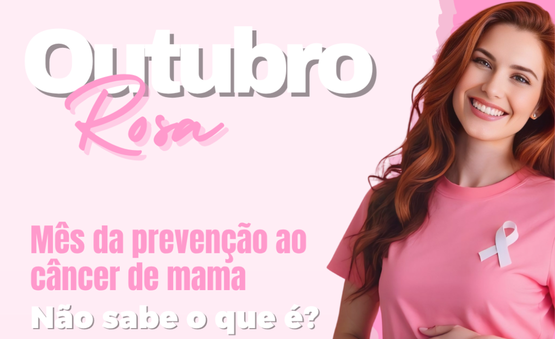 Outubro Rosa: Prevenir é um ato de amor!