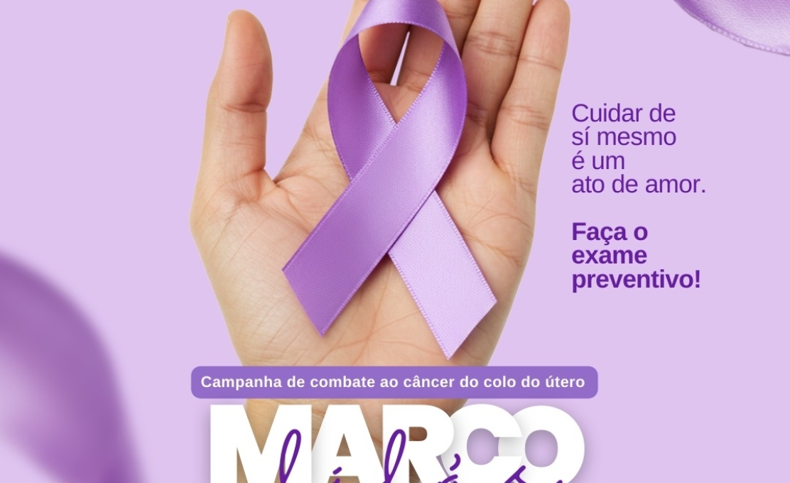  Março Lilás: Mês de Conscientização e Prevenção ao Câncer do Colo do Útero