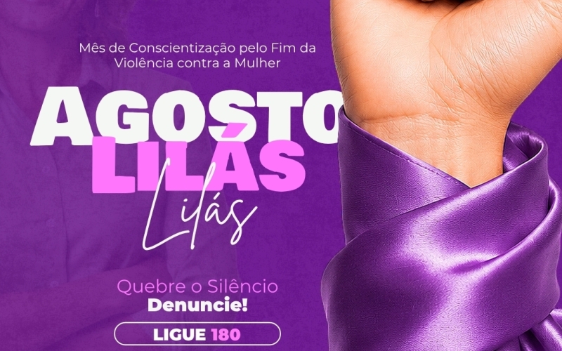 Agosto Lilás: mês de conscientização pelo fim da violência contra a mulher